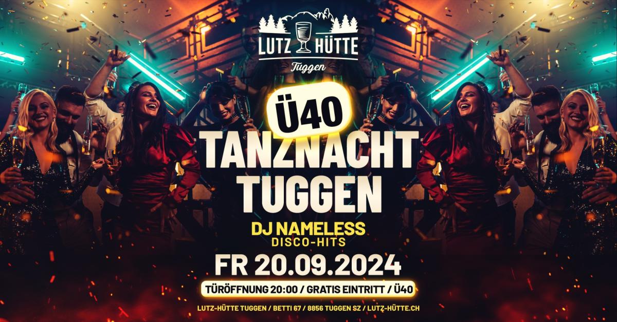 Lutz Hütte Tuggen Tanznacht Tuggen Ü40 🎉