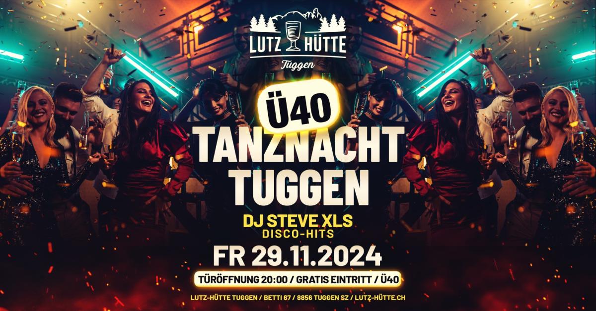 Lutz Hütte Tuggen Tanznacht Tuggen Ü40 💥